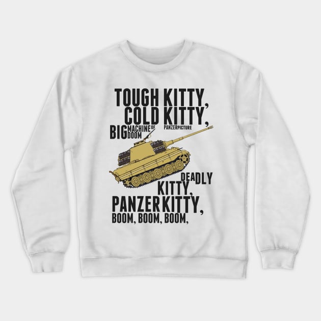 Tough Kitty Cold Kitty - Tiger II Crewneck Sweatshirt by Panzerpicture